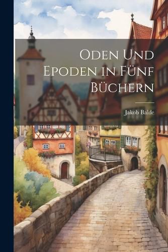 Cover image for Oden Und Epoden in Fuenf Buechern