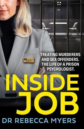 Cover image for Inside Job: Treating Murderers and Sex Offenders. the Life of a Prison Psychologist.