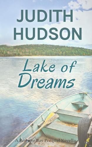 Cover image for Lake of Dreams: A Fortune Bay Series Novella