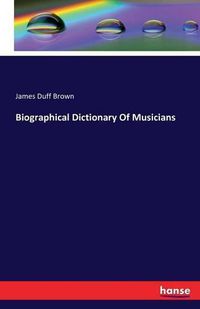 Cover image for Biographical Dictionary Of Musicians