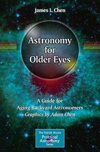 Cover image for Astronomy for Older Eyes: A Guide for Aging Backyard Astronomers