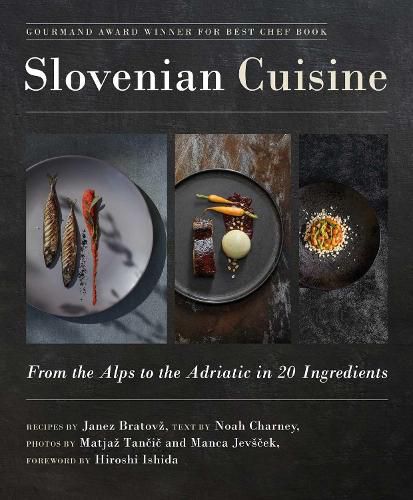 Slovenian Cuisine: From the Alps to the Adriatic in 20 Ingredients