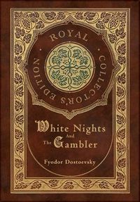 Cover image for White Nights and The Gambler (Royal Collector's Edition) (Case Laminate Hardcover with Jacket)