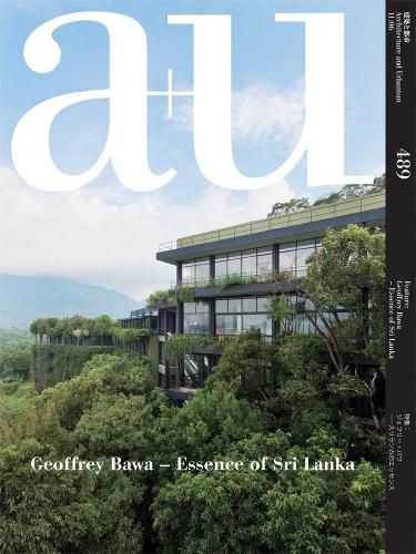 Cover image for A+u 11:06, 489: Geoffrey Bawa - Essence of Sri Lanka