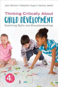 Cover image for Thinking Critically About Child Development: Examining Myths and Misunderstandings