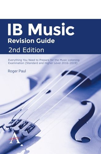 Cover image for IB Music Revision Guide 2nd Edition: Everything you need to prepare for the Music Listening Examination (Standard and Higher Level 2016-2019)