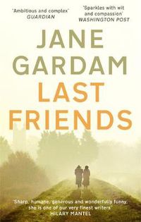 Cover image for Last Friends: From the Orange Prize shortlisted author