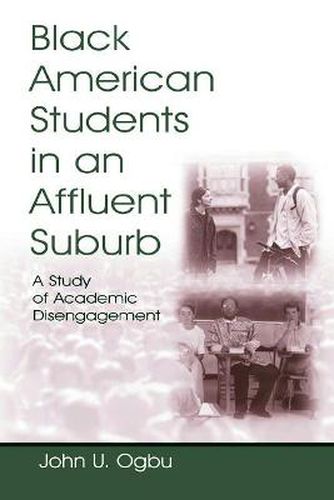 Cover image for Black American Students in An Affluent Suburb: A Study of Academic Disengagement