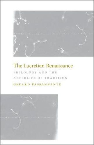 Cover image for The Lucretian Renaissance: Philology and the Afterlife of Tradition