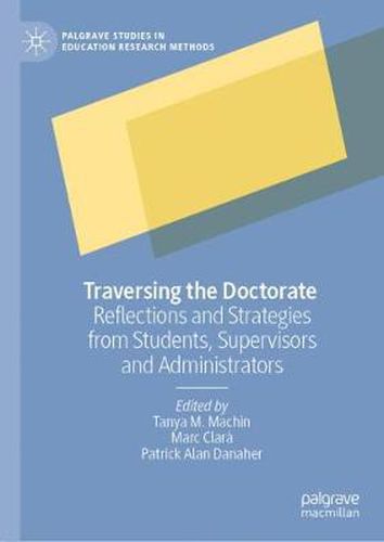 Cover image for Traversing the Doctorate: Reflections and Strategies from Students, Supervisors and Administrators