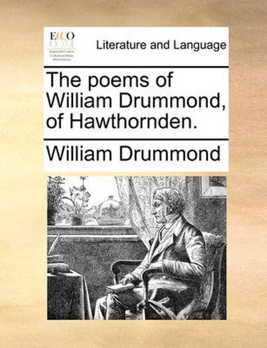 Cover image for The Poems of William Drummond, of Hawthornden.