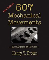 Cover image for 507 Mechanical Movements: Mechanisms and Devices