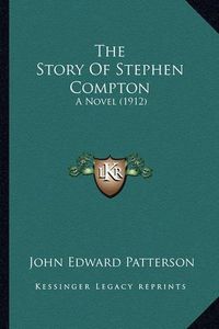 Cover image for The Story of Stephen Compton: A Novel (1912)