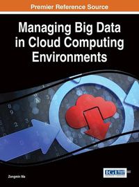 Cover image for Managing Big Data in Cloud Computing Environments