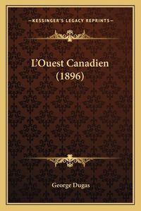 Cover image for L'Ouest Canadien (1896)