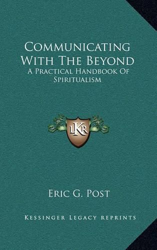 Cover image for Communicating with the Beyond: A Practical Handbook of Spiritualism