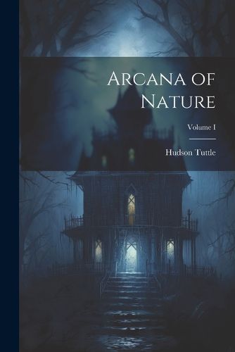 Cover image for Arcana of Nature; Volume I