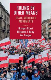 Cover image for Ruling by Other Means: State-Mobilized Movements