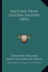 Cover image for Sketches from Eastern History (1892)