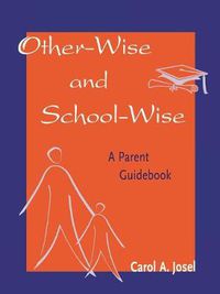 Cover image for Other-Wise and School-Wise: A Parent Guidebook