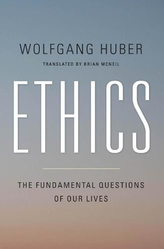 Cover image for Ethics: The Fundamental Questions of Our Lives