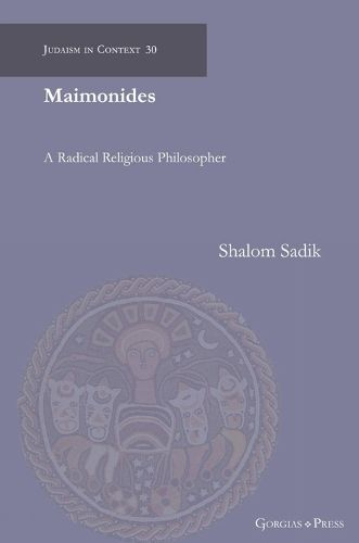 Maimonides: A Radical Religious Philosopher