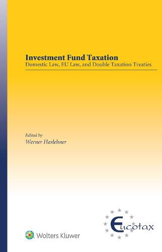 Cover image for Investment Fund Taxation: Domestic Law, EU Law, and Double Taxation Treaties