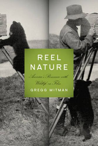 Reel Nature: America's Romance with Wildlife on Film