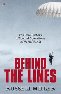 Cover image for Behind The Lines: The Oral History of Special Operations in World War II