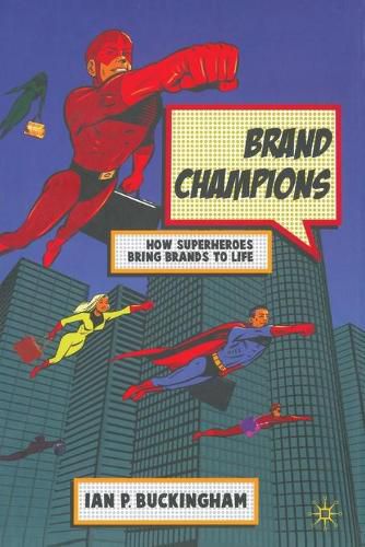 Cover image for Brand Champions: How Superheroes bring Brands to Life