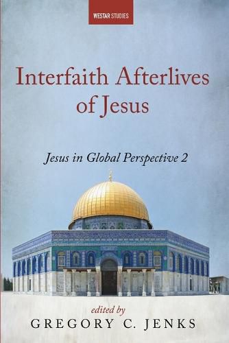 Interfaith Afterlives of Jesus