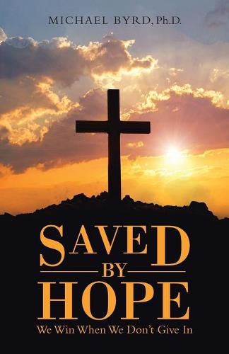 Cover image for Saved by Hope: We Win When We Don't Give In