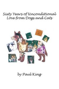 Cover image for Sixty Years of Unconditional Love from Dogs and Cats