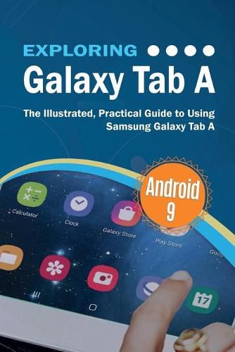 Cover image for Exploring Galaxy Tab A: The Illustrated, Practical Guide to using Samsung Galaxy Tab A