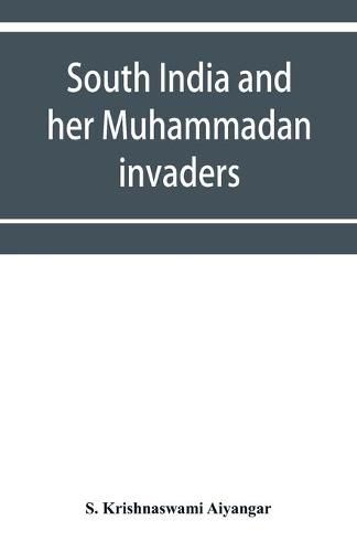 Cover image for South India and her Muhammadan invaders