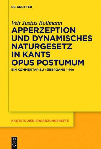 Cover image for Apperzeption Und Dynamisches Naturgesetz in Kants Opus Postumum: Ein Kommentar Zu Ubergang 1-14