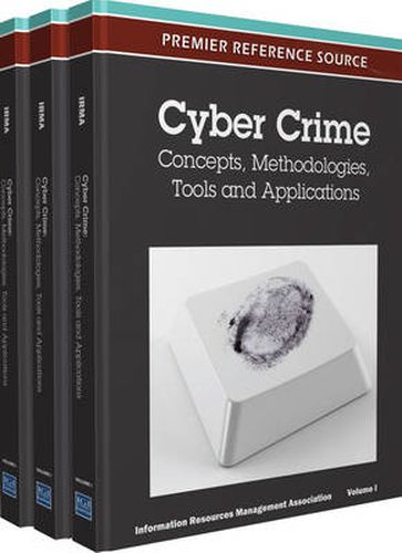 Cover image for Cyber Crime: Concepts, Methodologies, Tools and Applications