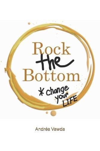 Cover image for Rock the Bottom: Change Your Life