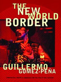 Cover image for The New World Border: Prophecies, Poems, and Loqueras for the End of the Century