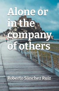 Cover image for Alone or in the company of others