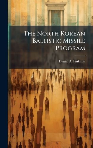 Cover image for The North Korean Ballistic Missile Program