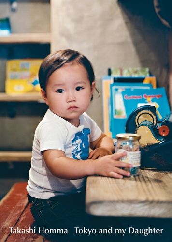 Cover image for Takashi Homma: Tokyo and My Daughter