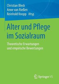 Cover image for Alter und Pflege im Sozialraum: Theoretische Erwartungen und empirische Bewertungen