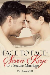 Cover image for Face to Face: Seven Keys to a Secure Marriage