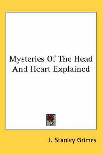 Cover image for Mysteries of the Head and Heart Explained