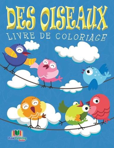 Cover image for Des Oiseaux Livre De Coloriage