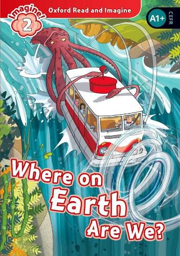 Cover image for Oxford Read and Imagine: Level 2: Where on Earth Are We?