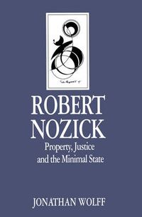 Cover image for Robert Nozick: Property, Justice and the Minimal State