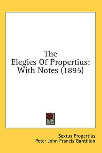 Cover image for The Elegies of Propertius: With Notes (1895)