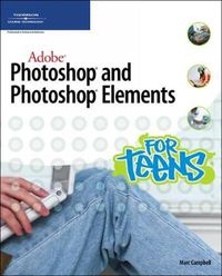 Cover image for Adobe Photoshop and Photoshop Elements for Teens